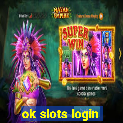 ok slots login